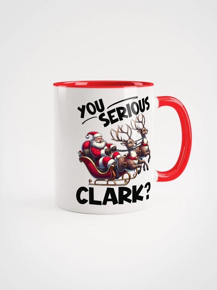 You Serious Clark? Christmas Fun Quote Mug product image (2)