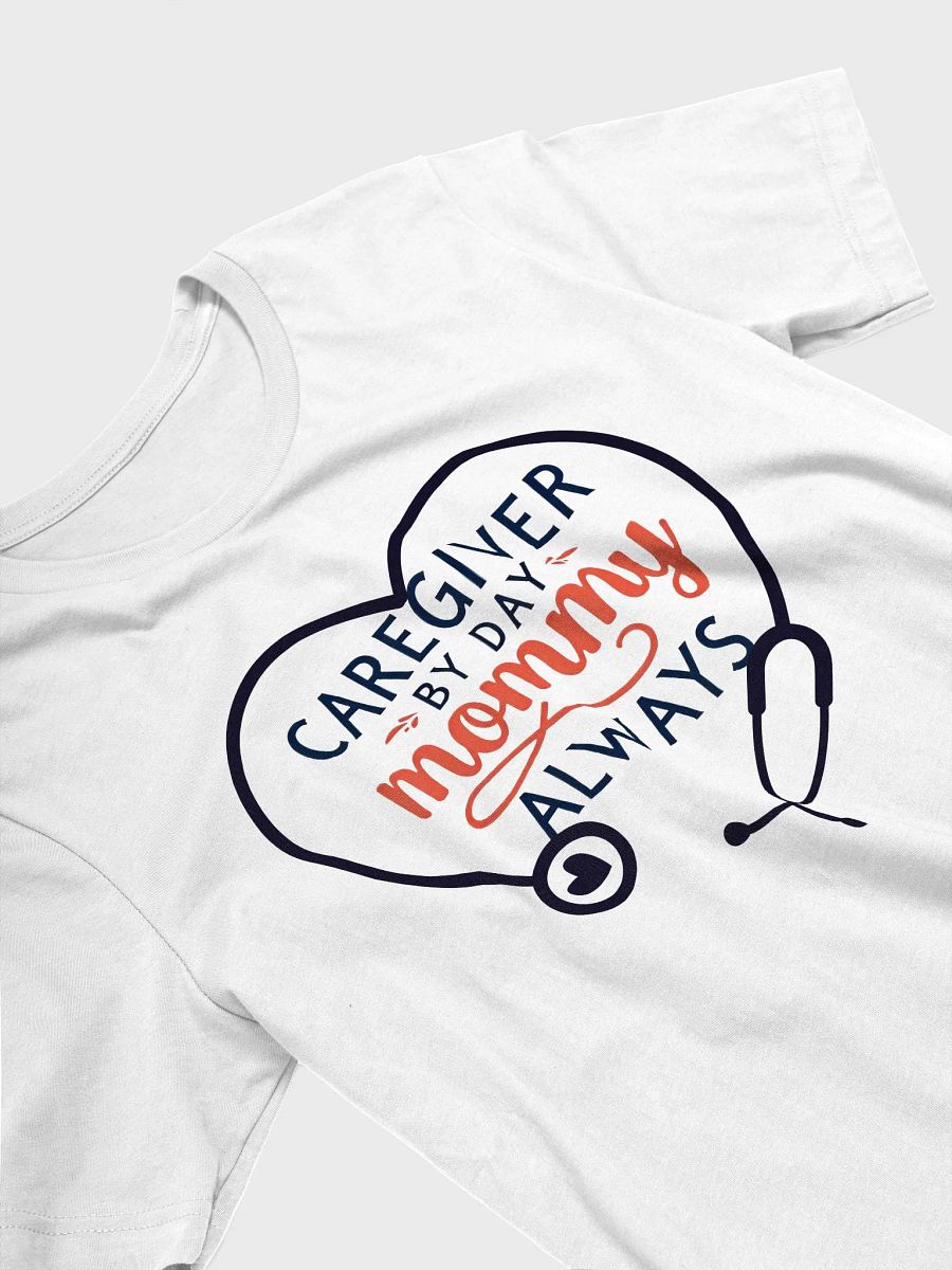 Caregiver by Day Mommy Always T-Shirt product image (30)