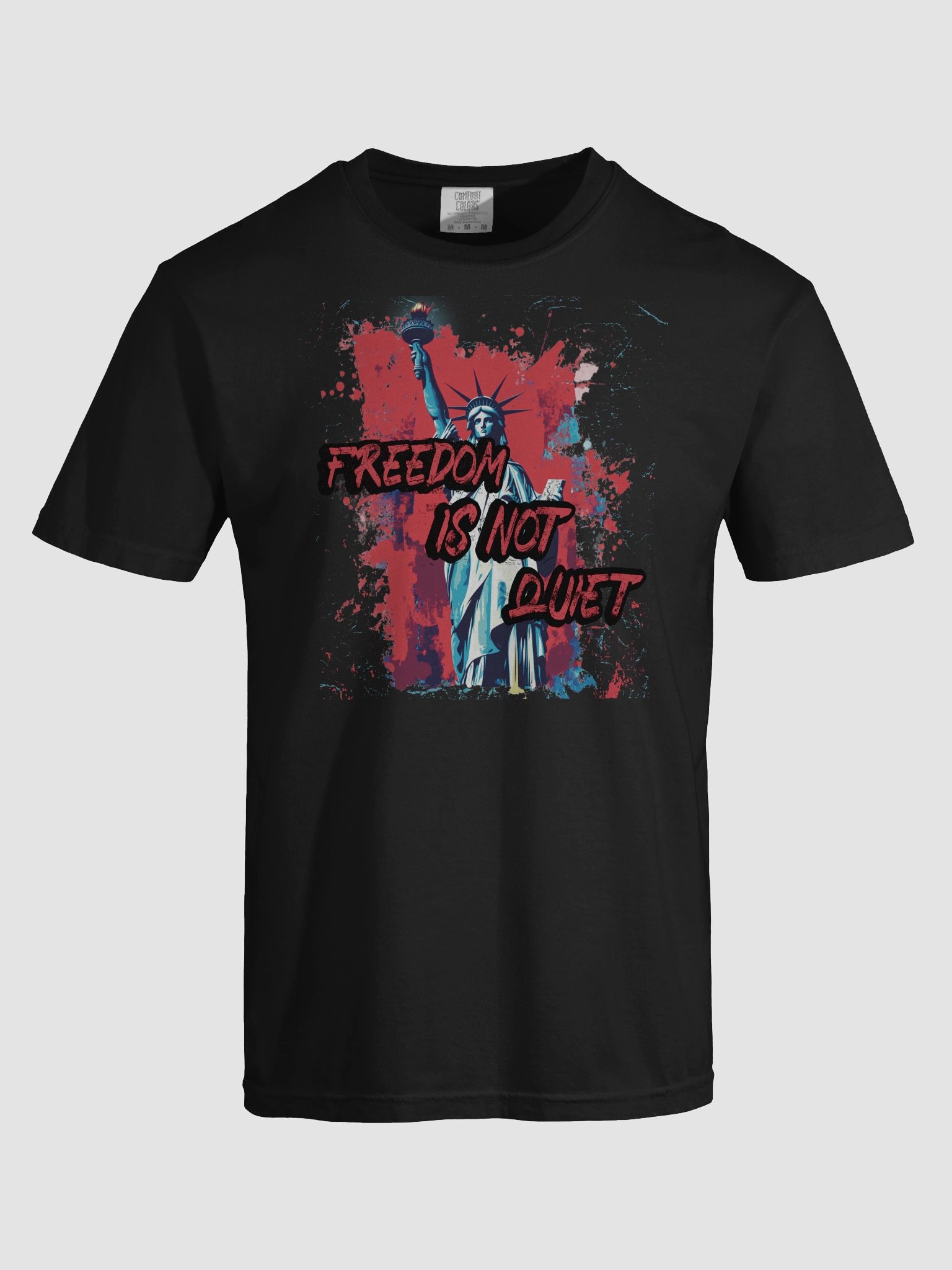 Freedom Is Not Quiet T-Shirt - Unisex Comfort Colors product image (89)