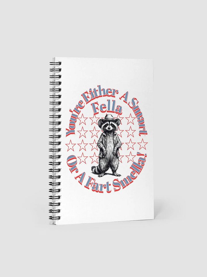 Youre Either A Smart Fella Or A Fart Smella Raccoon Witty Cowboy Spiral Notebook product image (2)
