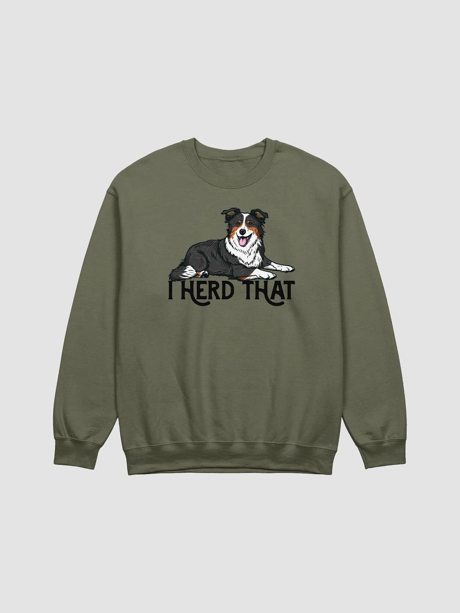 I Herd That Sweatshirt of a Border Collie (Tricolor) | Funny Shirt for Herding Dog Paw-rents product image (13)