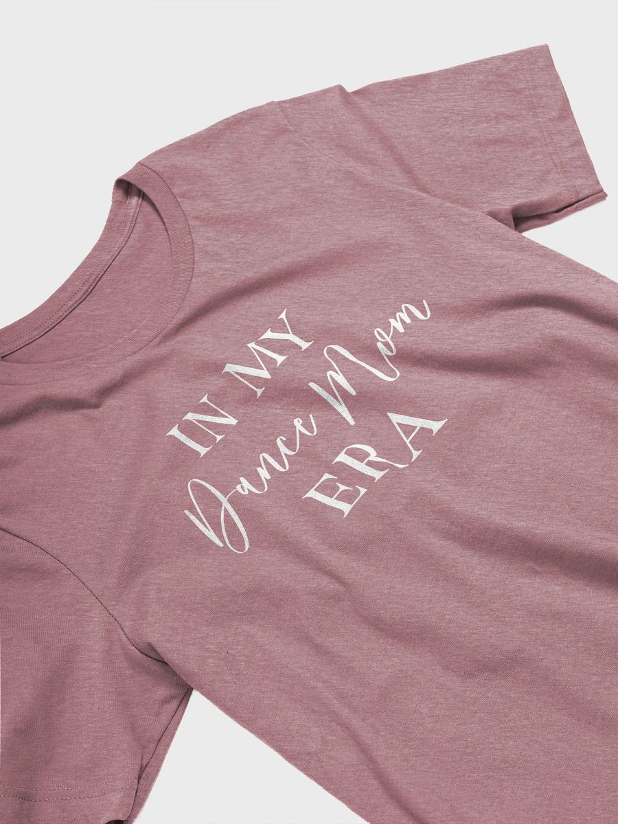 Unisex T-Shirt | Dance Mom Era | Multiple Colour Options with White product image (18)