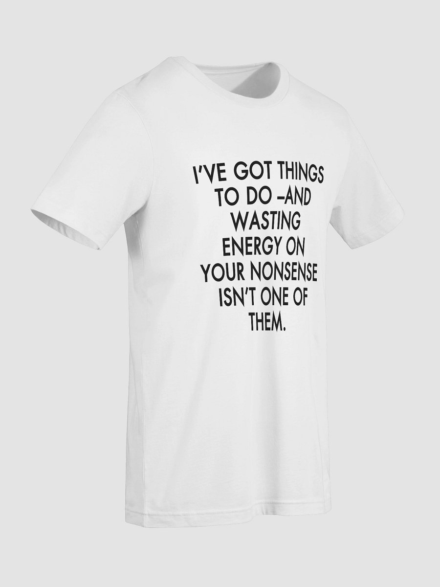 I’ve Got Things to Do – No-Nonsense Bella+Canvas T-Shirt product image (9)
