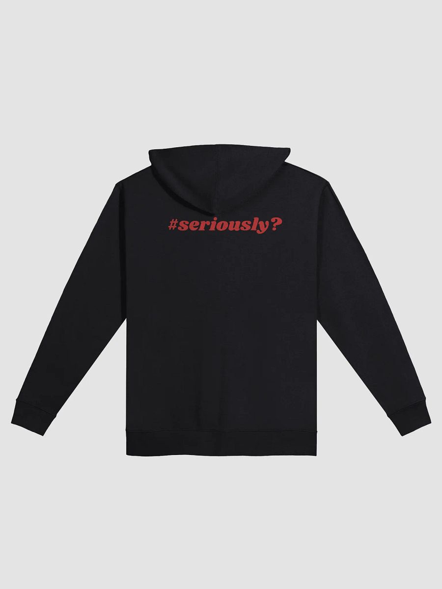 Seriously? (Red) Zip Up Hoodie product image (3)