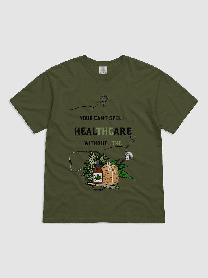 You Can’t Spell Healthcare Without THC – Informational Weed Tee product image (7)