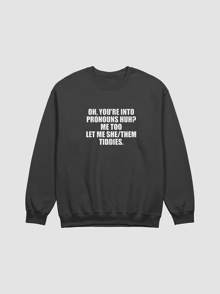 Let Me She/Them Tiddies Sweatshirt product image (1)