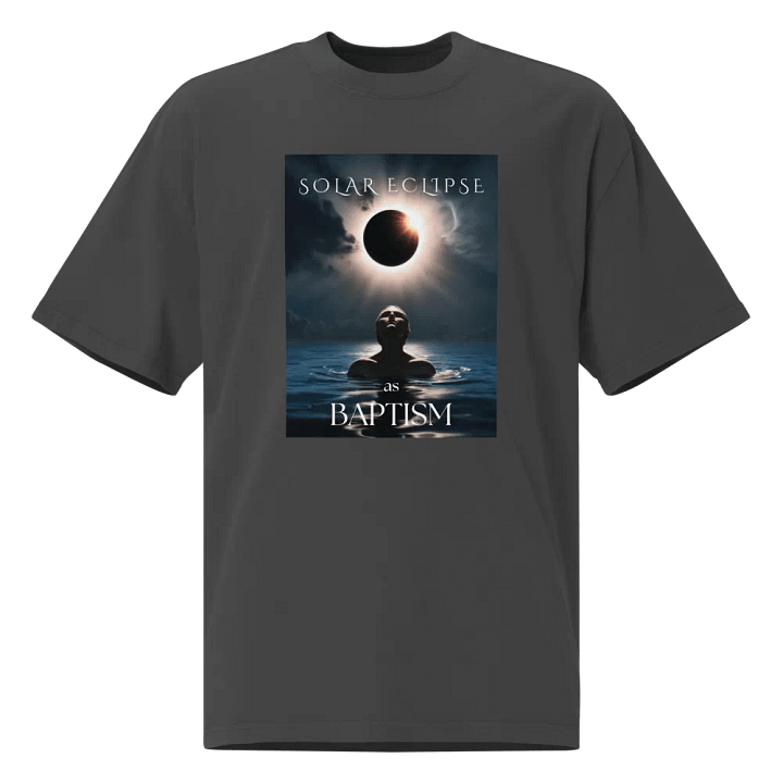 Solar Eclipse As Baptism Premium Oversized Faded T-Shirt product image (1)