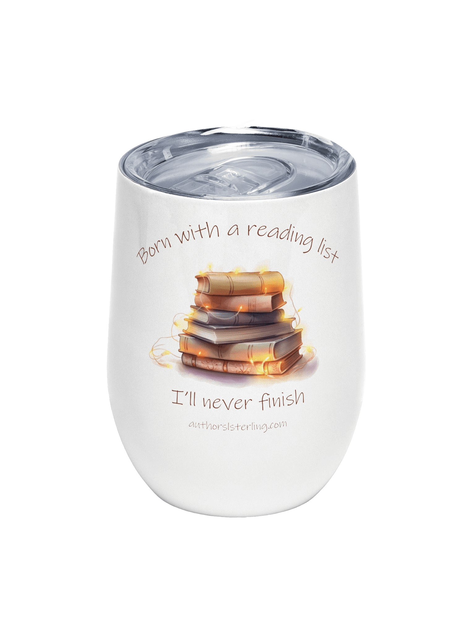 Born with a Reading List I'll never finish Wine Tumbler product image (1)