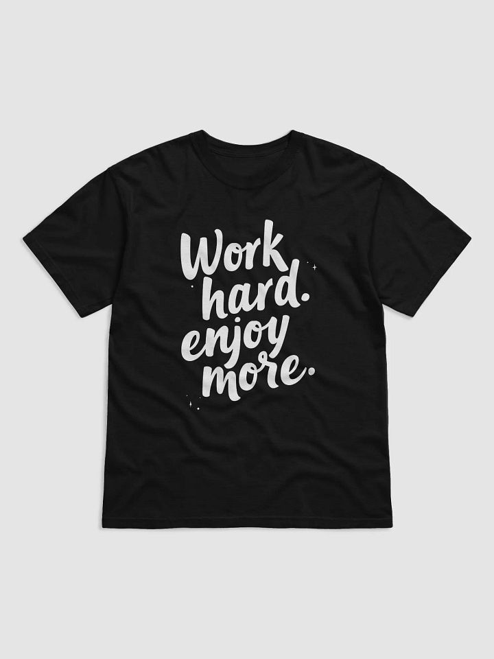 Unlock Your True Potential with the  Work Hard, Enjoy More T-Shirt – Inspired by Kim Kardashian’s Empowering Lifestyle product image (1)