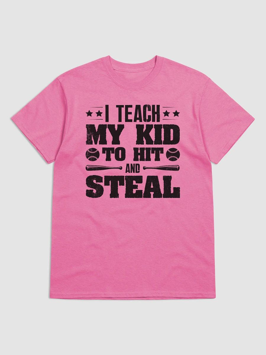 I Teach My Kid To Hit And Steal Baseball product image (5)