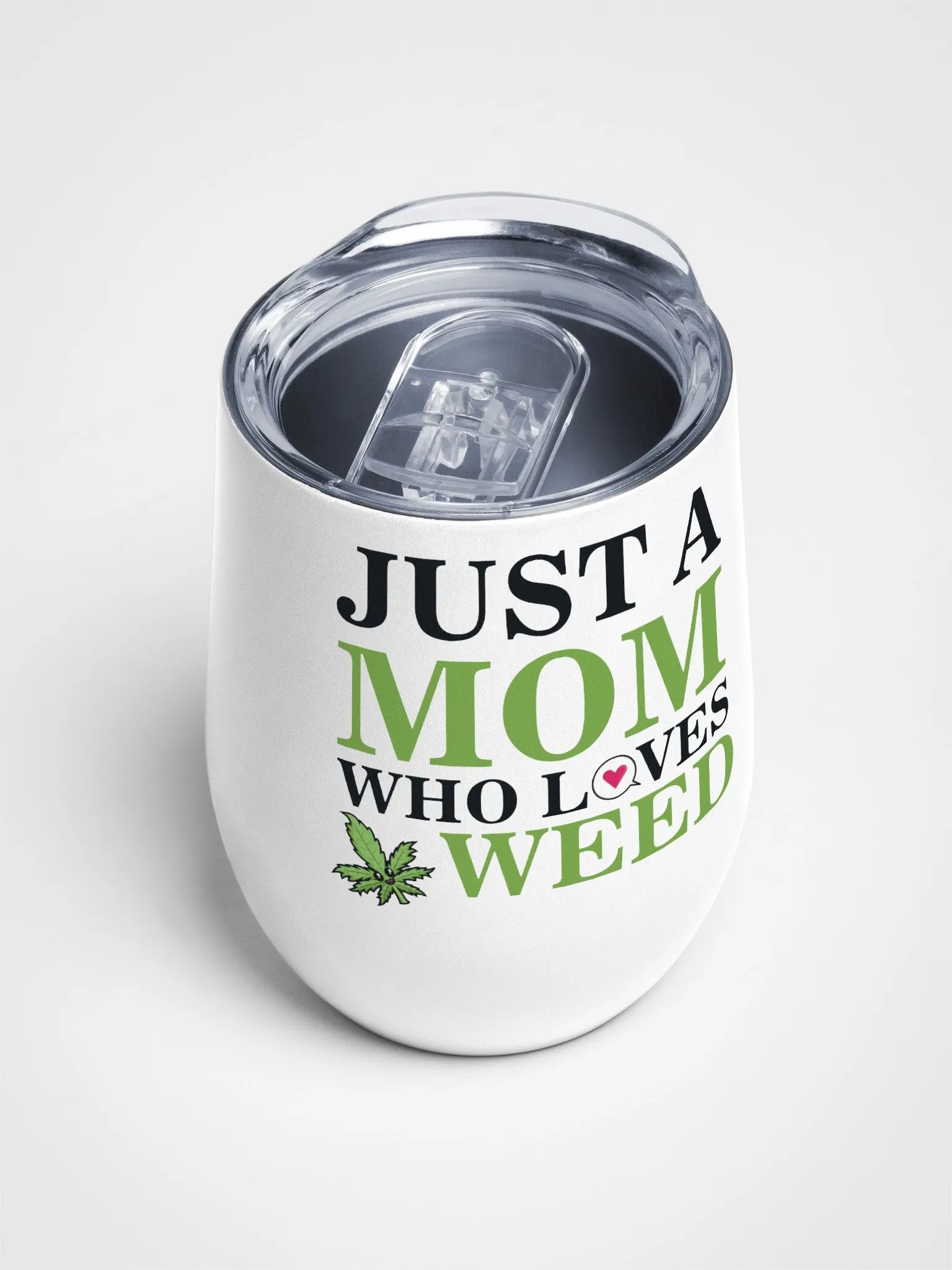 Just A Mom Who Loves Weed - Wine Tumbler product image (4)