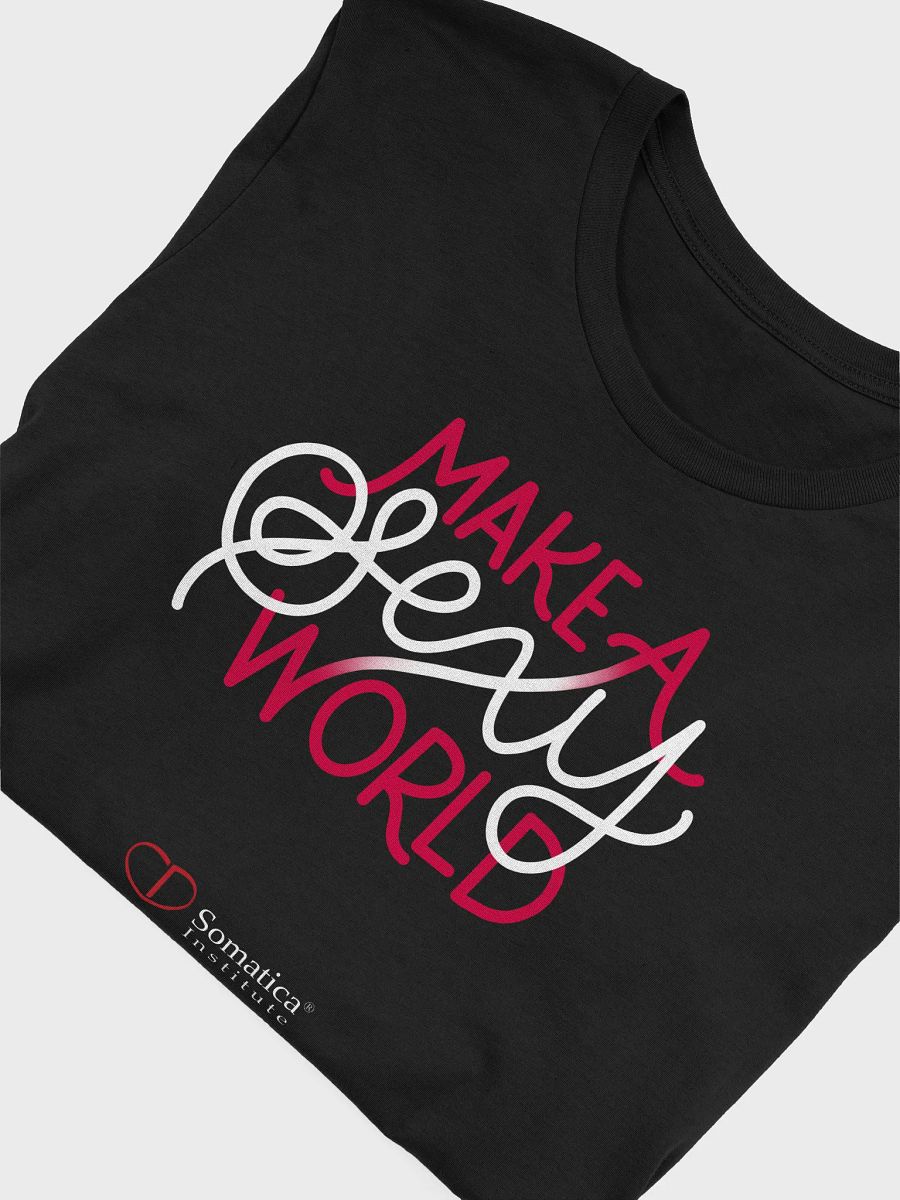 Make a Sexy World t-shirt product image (2)