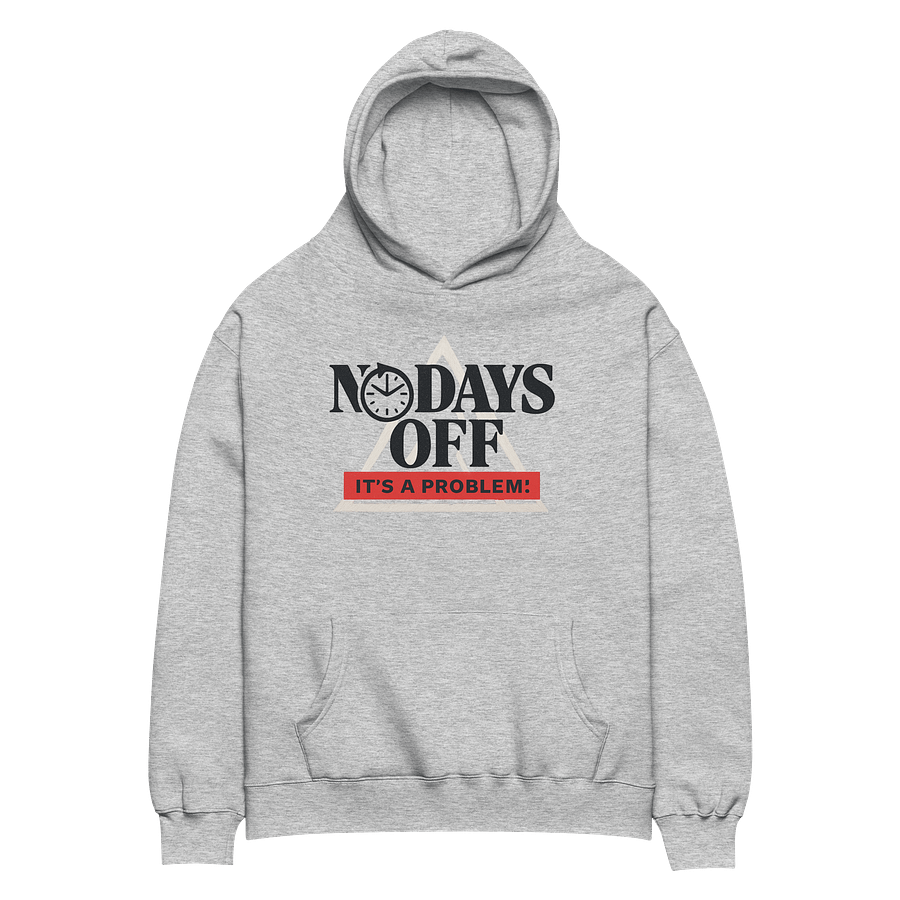No Days Off – Premium Oversized Hoodie by IT’S A PROBLEM! product image (2)