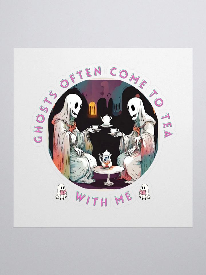 Ghosts Often Come to Tea With Me - Stickers product image (3)