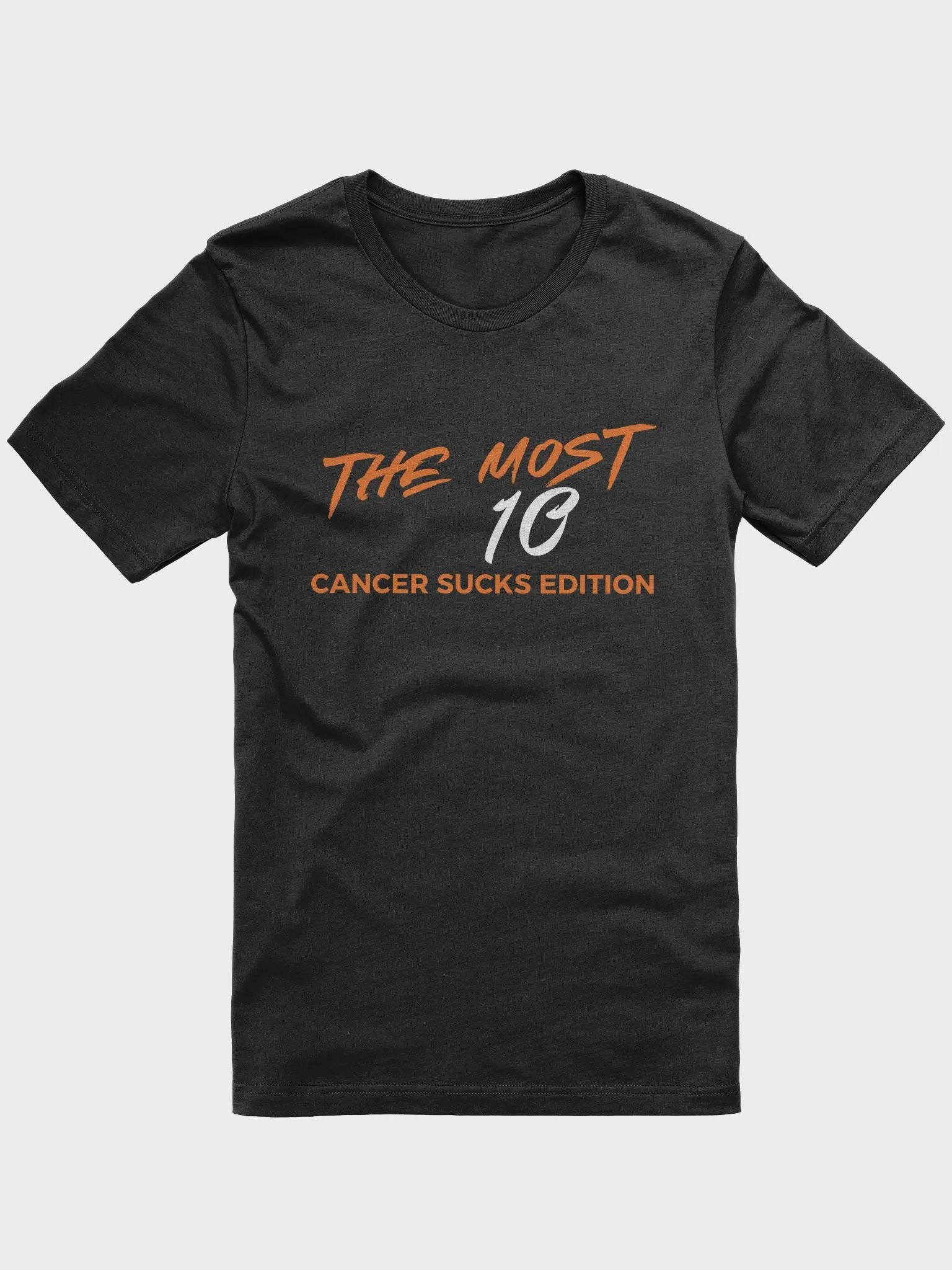 THE MOST 10 CANCER SUCKS EDITION T-SHIRT product image (3)
