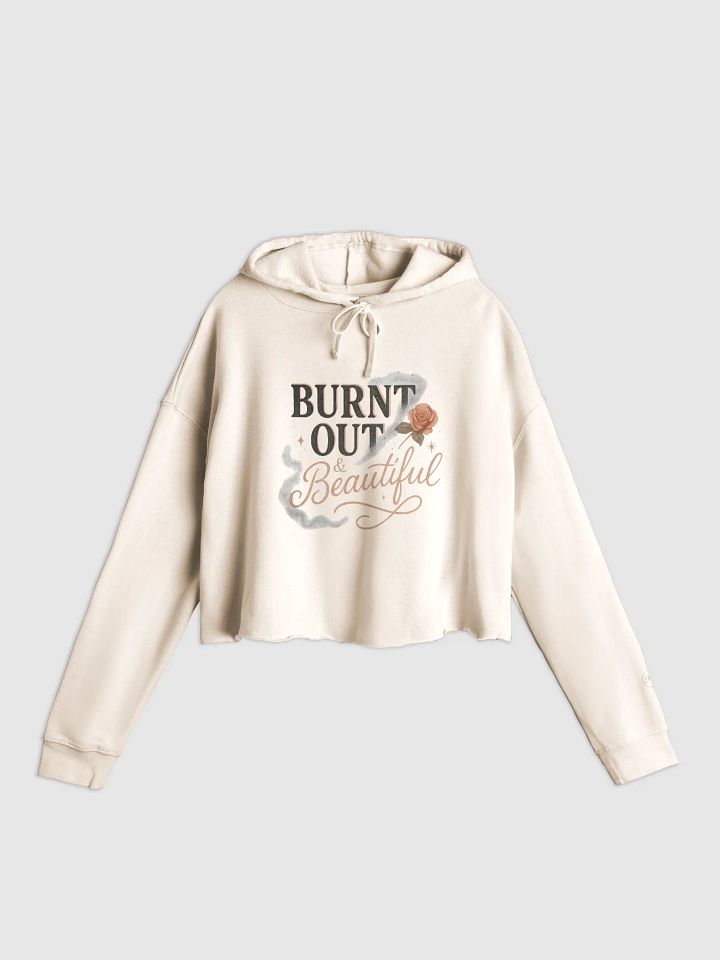 Burnt Out & Beautiful Hoodie product image (5)