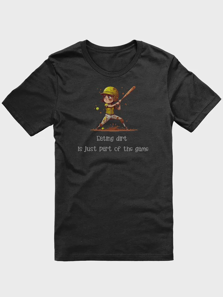 Dirt is Just Part of the Game Softball Tee product image (3)