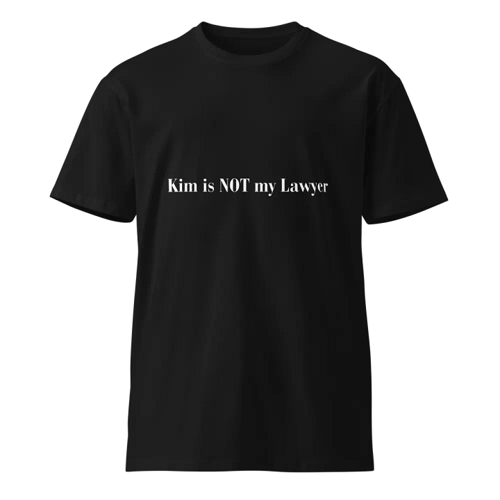 Kim Is NOT My Lawyer T-Shirt product image (1)