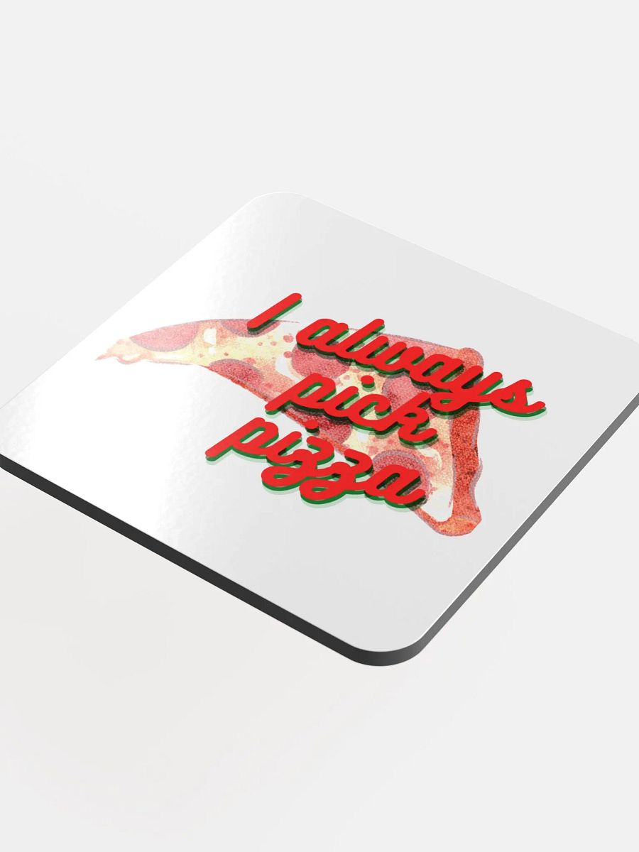 I Always Pick Pizza Glossy Coaster product image (4)