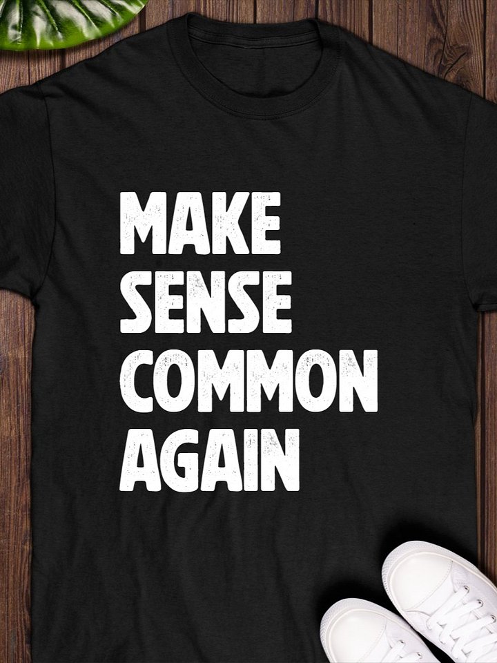 Make Sense Common Again Shirt product image (1)
