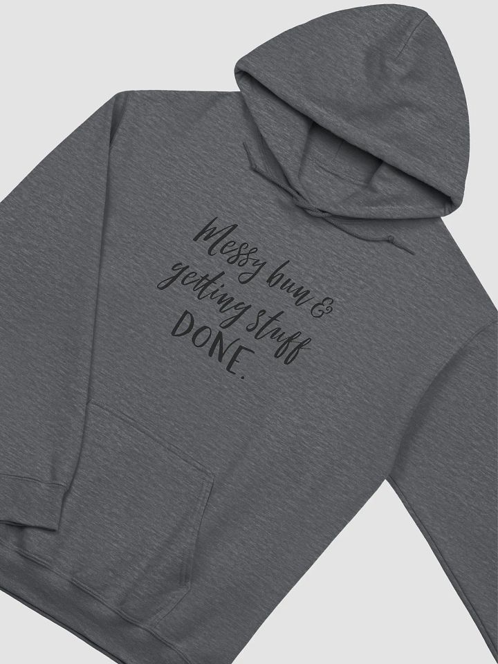 'Messy bun & Getting Stuff Done' Hoodie product image (6)