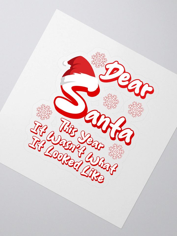 Dear Santa, This Year It Wasn't What It Looked Like Sticker product image (2)