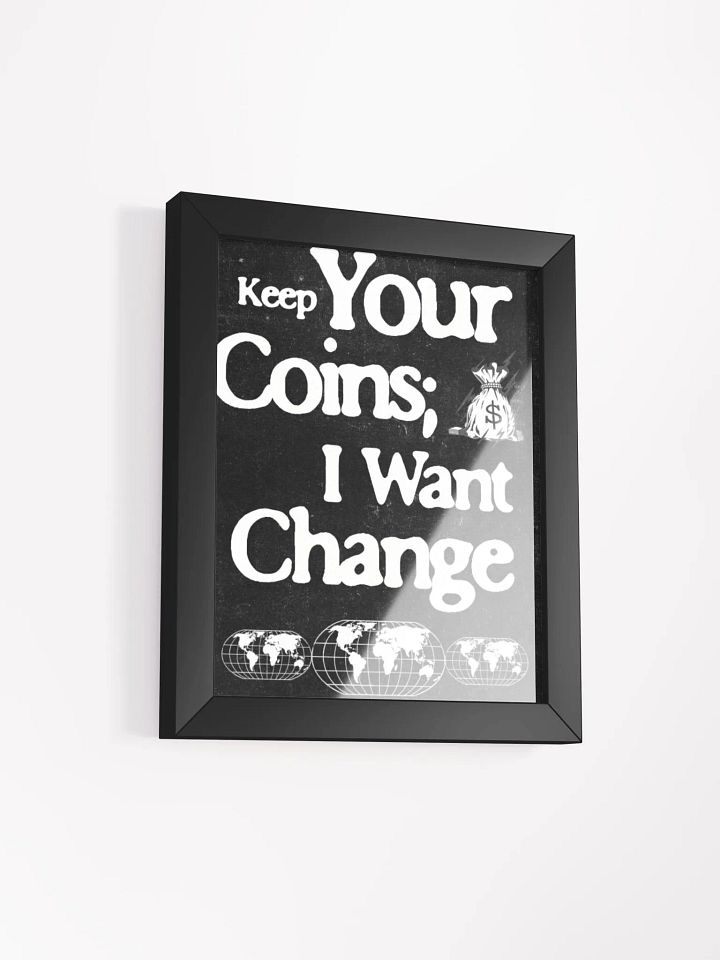 keep your coins; I want change. wood framed print product image (10)