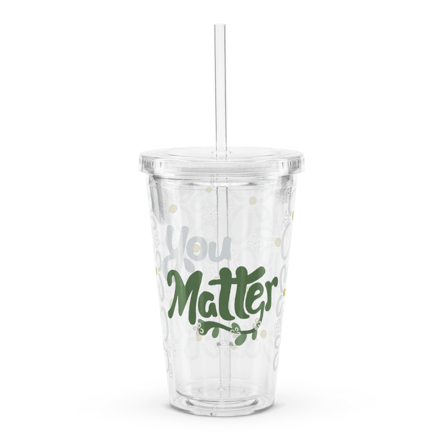 You Matter Flower Clear Cup product image (1)