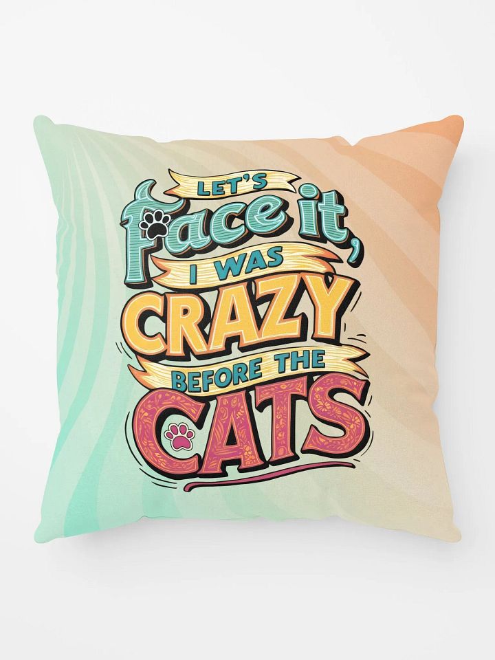 Colorful "I Was Crazy Before the Cats" Pillow product image (1)