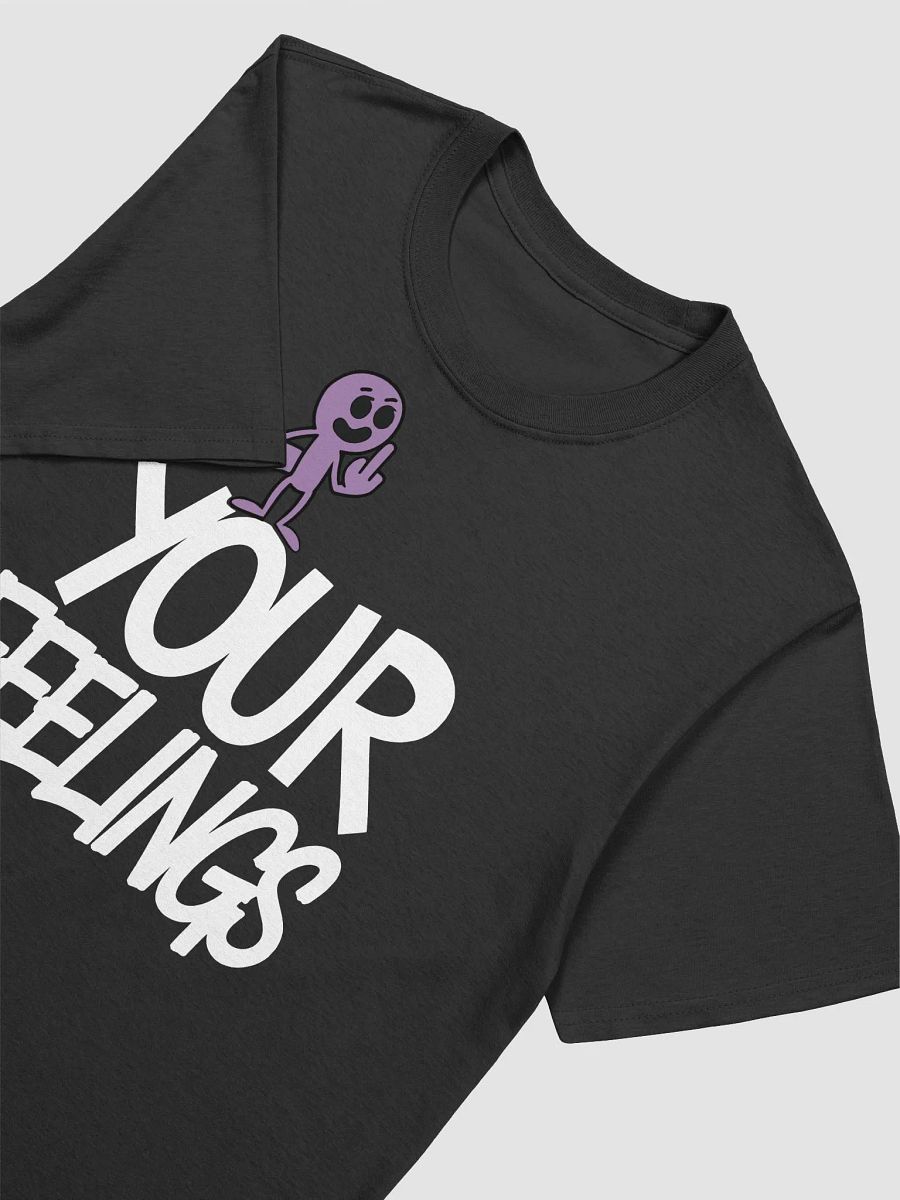 F Your Feelings - T-Shirt product image (2)