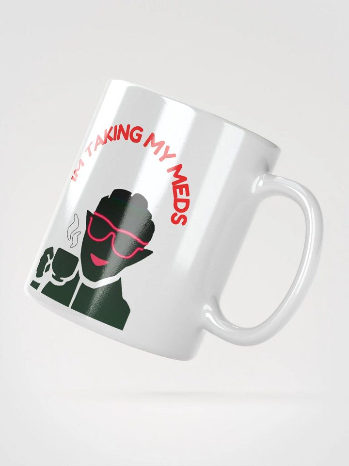 Im Taking My Meds - White Glossy Mug product image (2)