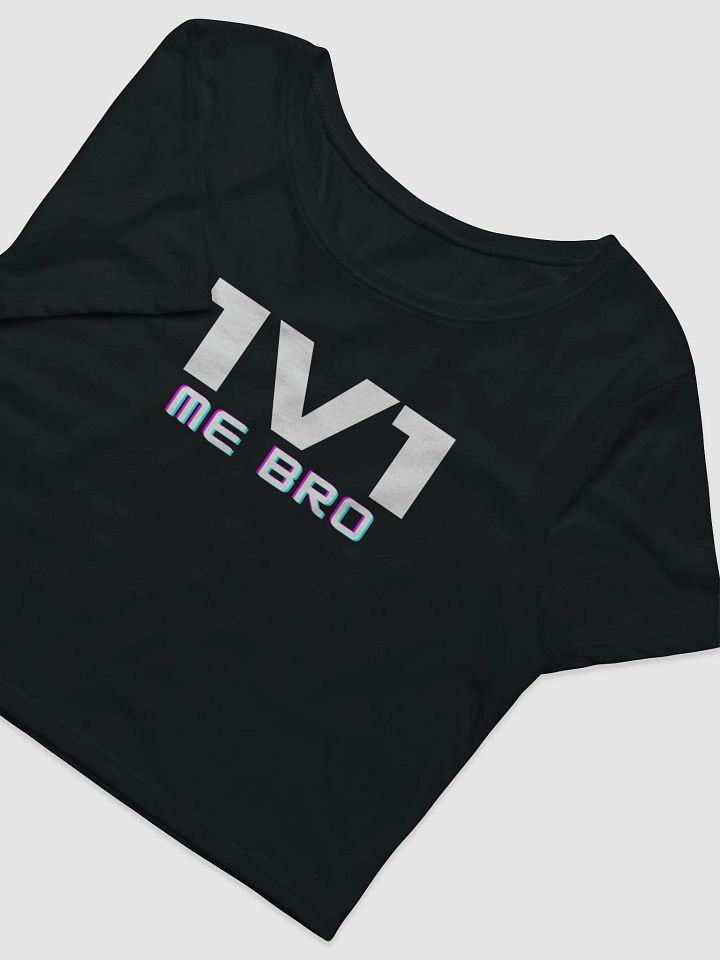 1v1 ME BRO Crop product image (2)