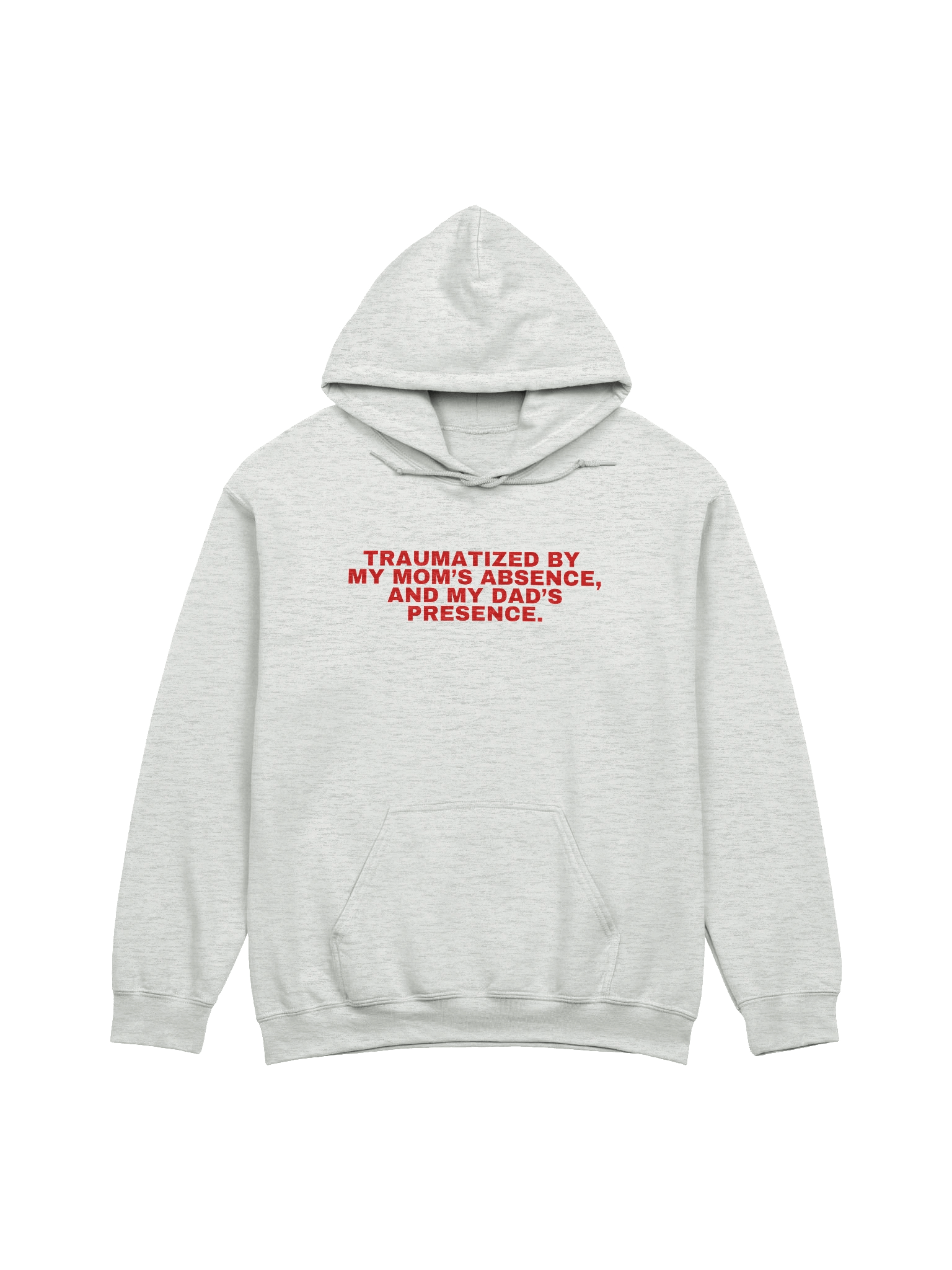 Traumatized By My Mom's Absence, And My Dad's Presence Hoodie product image (1)