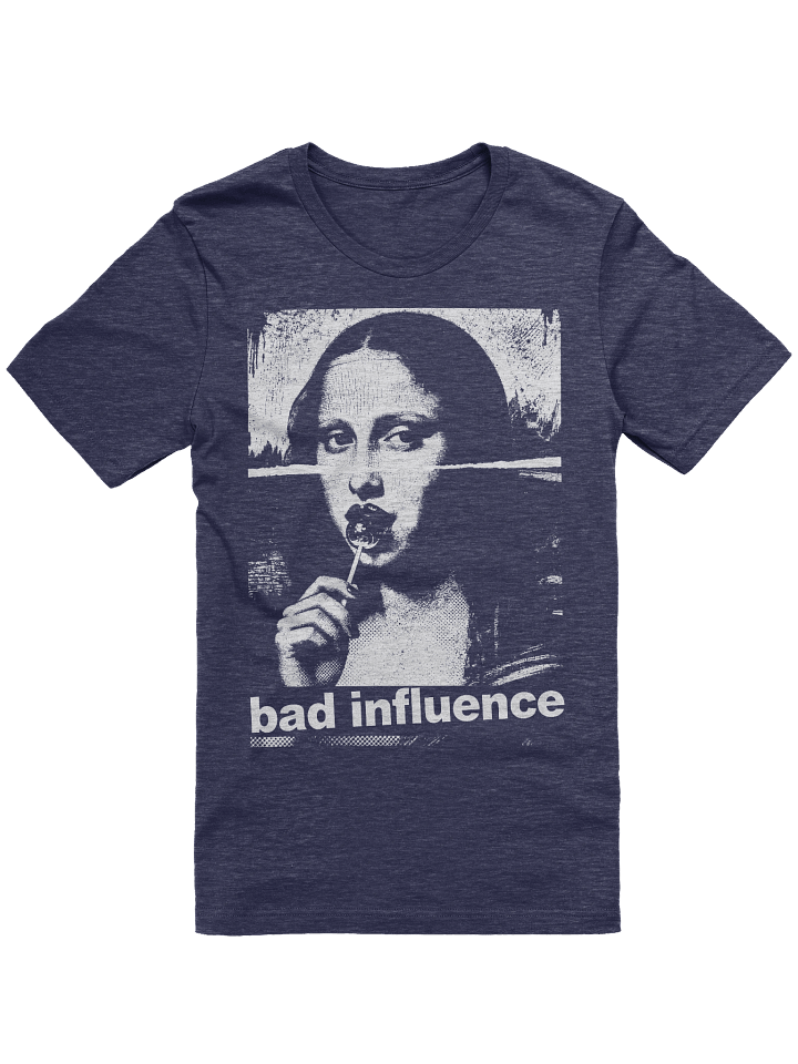 Mona Lisa Bad Influence Funny Quote Tee product image (1)