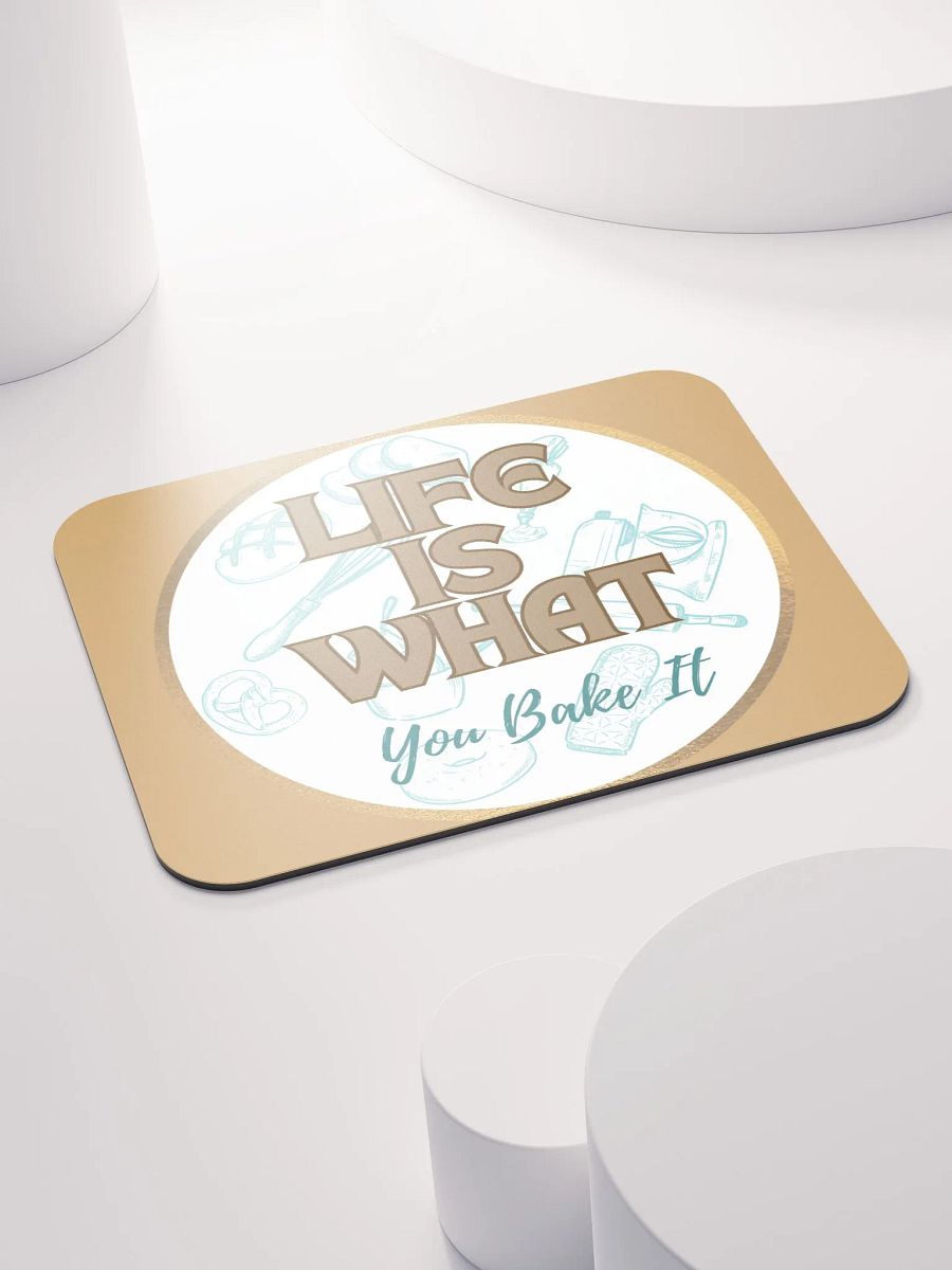 Life is What You Bake It Mouse Pad product image (4)