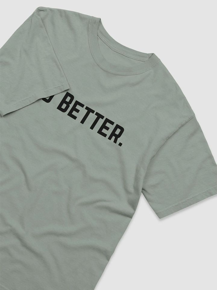 Do Better. Unisex T-Shirt product image (2)