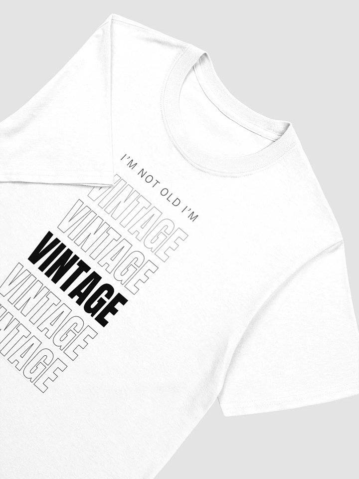 I'm not old, I'm vintage T-Shirt product image (2)