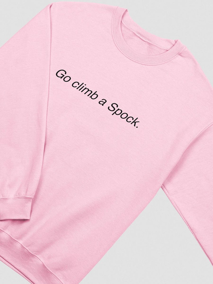 Go climb a Spock. Sweatshirt product image (9)
