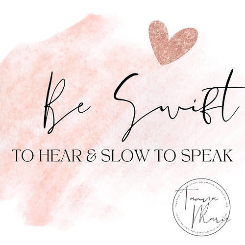 James 1:19 NKJV So then, my beloved brethren, let every man be swift to hear, slow to speak… 
——————————————————————————
Let’...