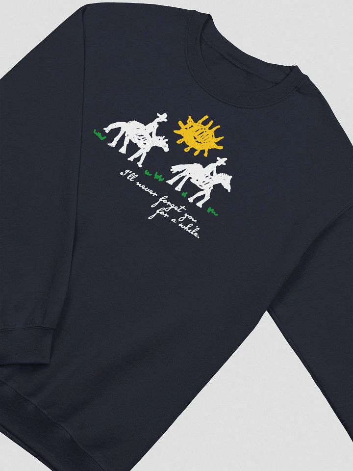 I'LL NEVER FORGET YOU SWEATSHIRT product image (2)