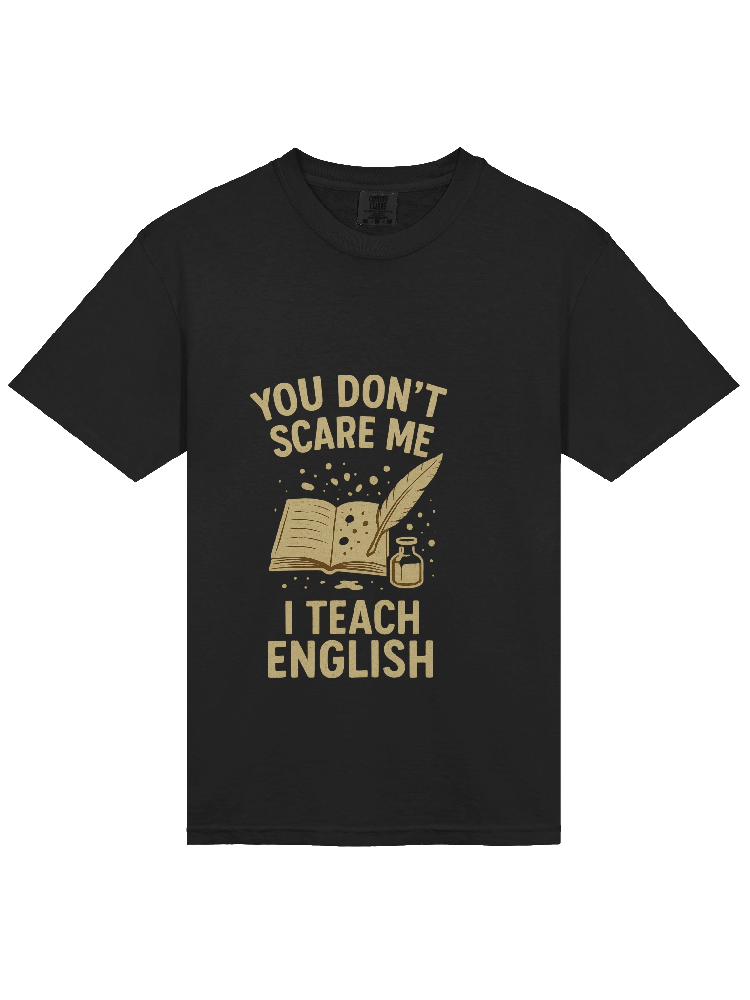 YOU DON ’ T SCARE ME—I TEACH ENGLISH. product image (3)