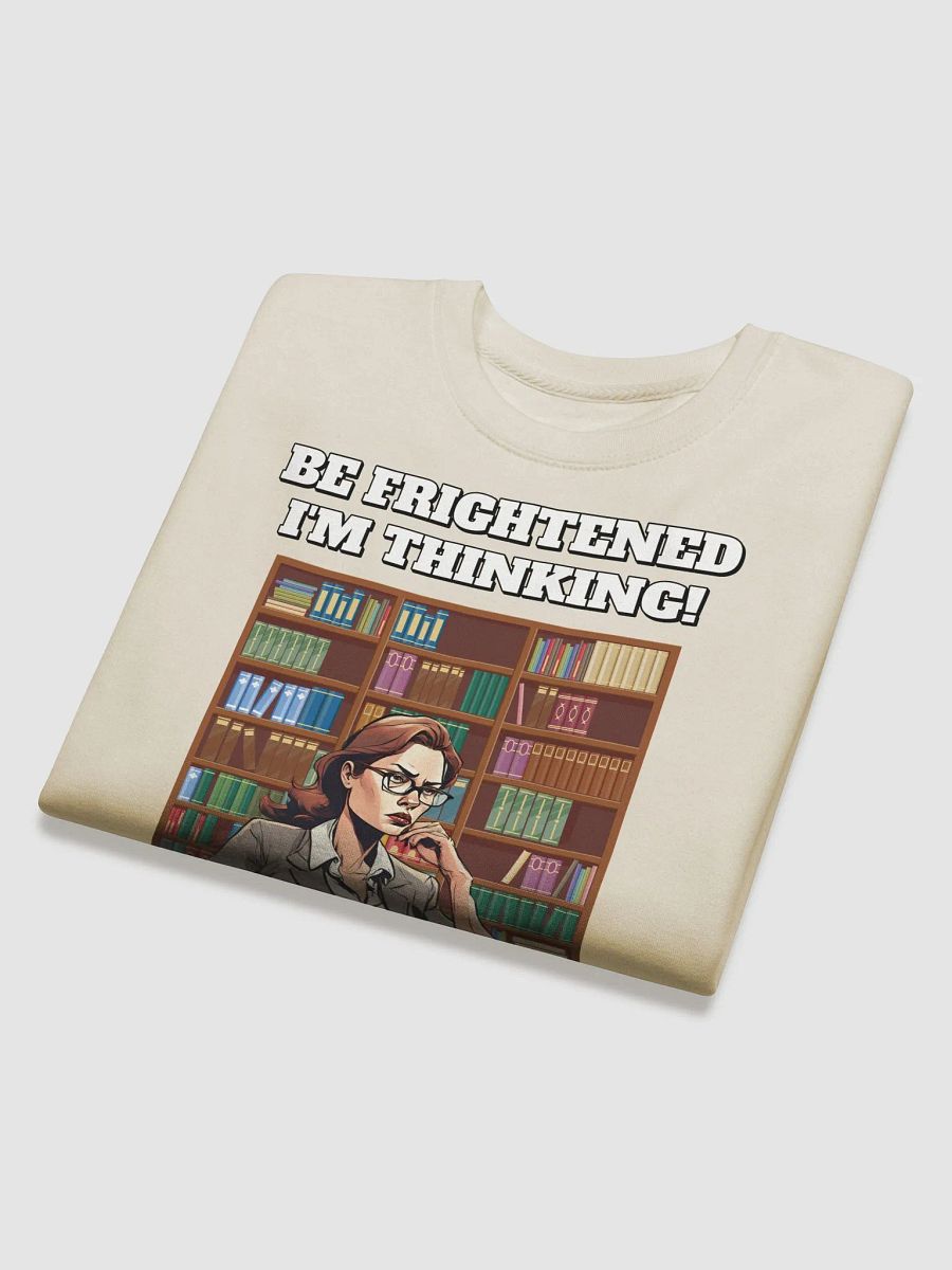 Be Frightened, I'm Thinking Women's Sweatshirt product image (26)