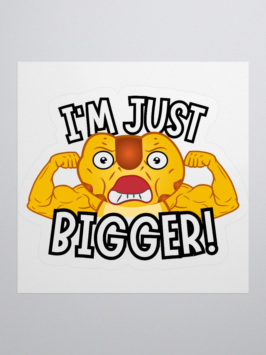I'M JUST BIGGER! product image (2)