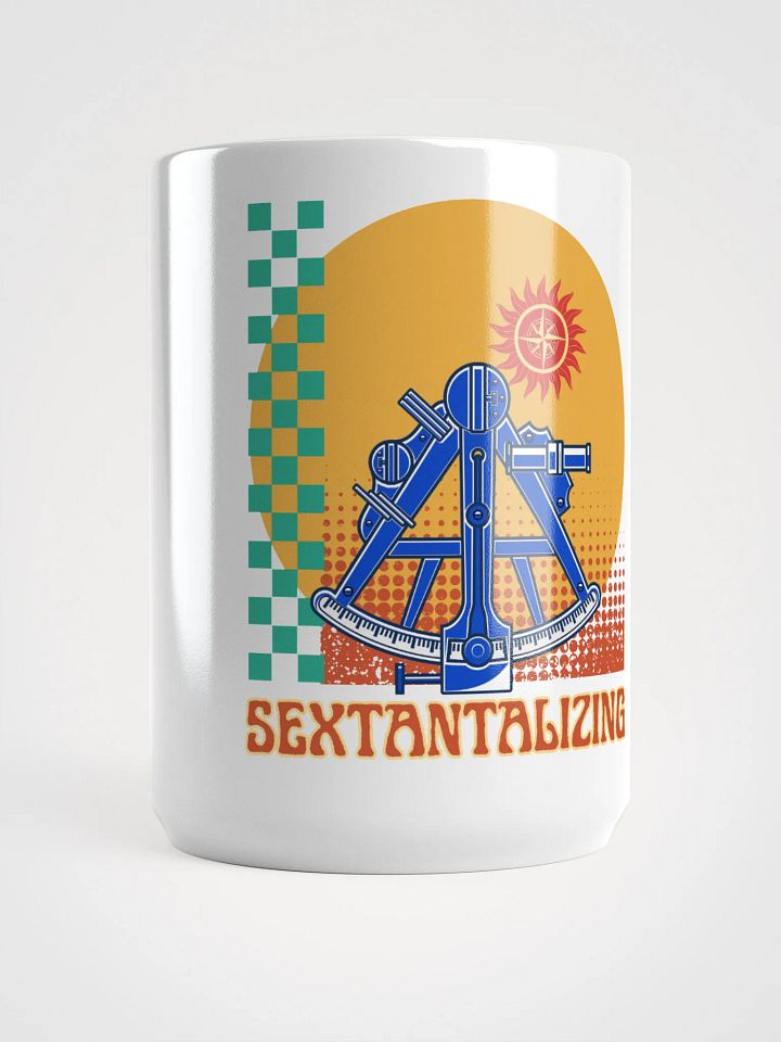 Sextantalizing - A Funny and Retro Nautical Maritime Mug About Sextants product image (1)