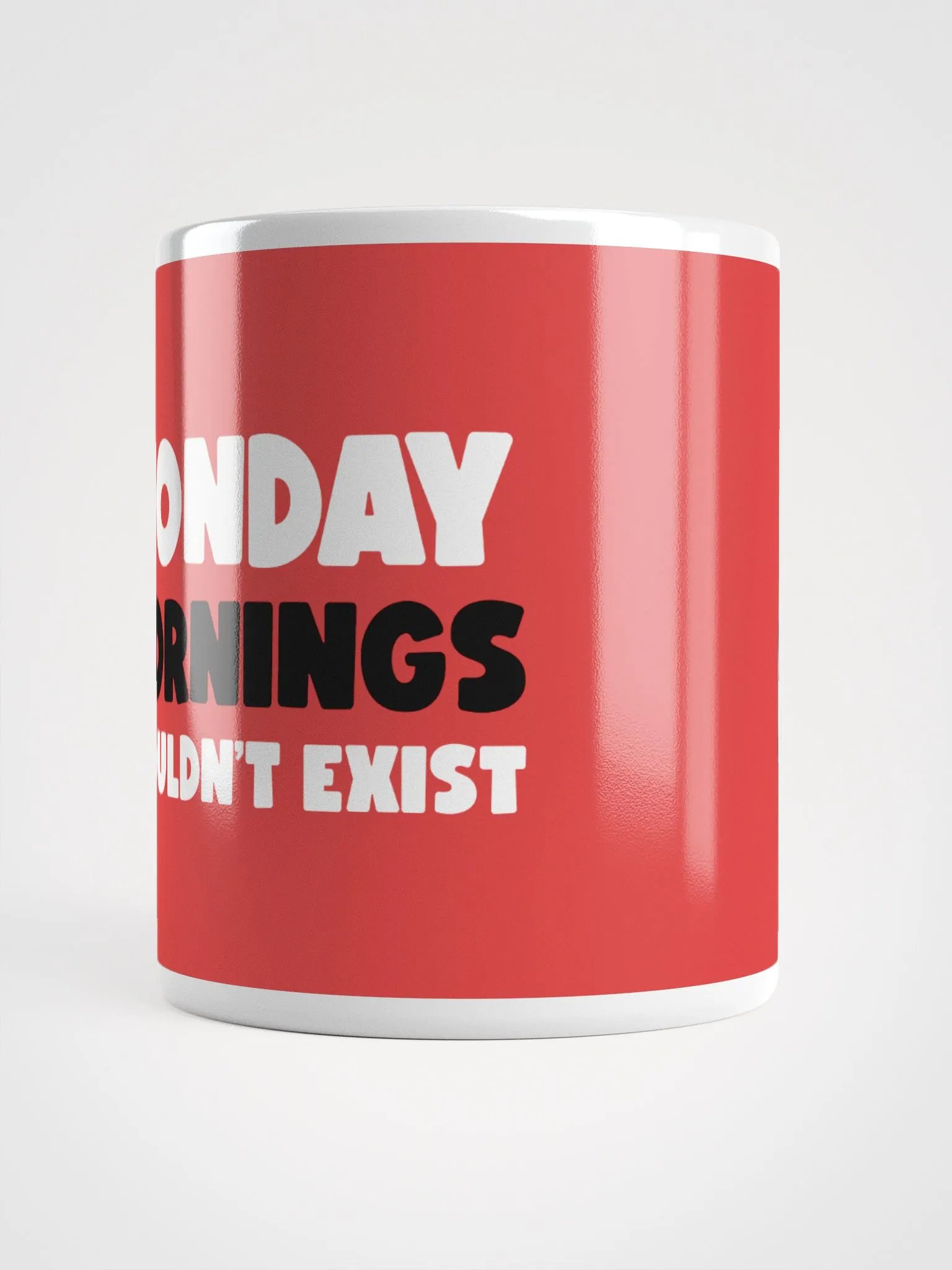 Monday Mornings Shouldn't Exist Ceramic Mug - Humorous 11 oz or 15 oz Coffee Cup product image (5)