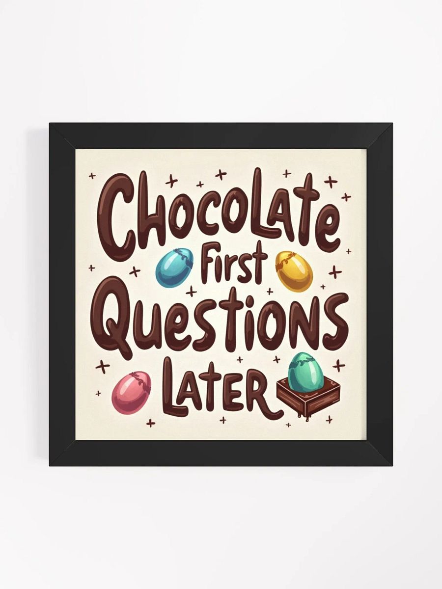 Chocolate First Questions Later Framed Poster product image (1)