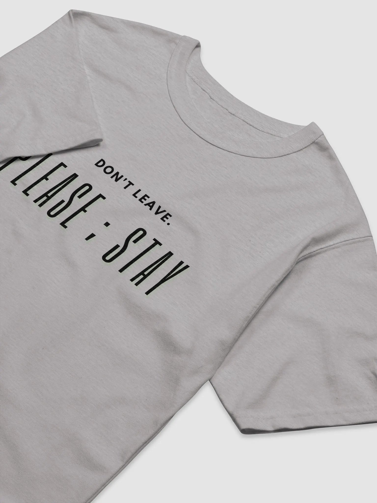 Don't leave. Please ; Stay T-Shirt product image (6)