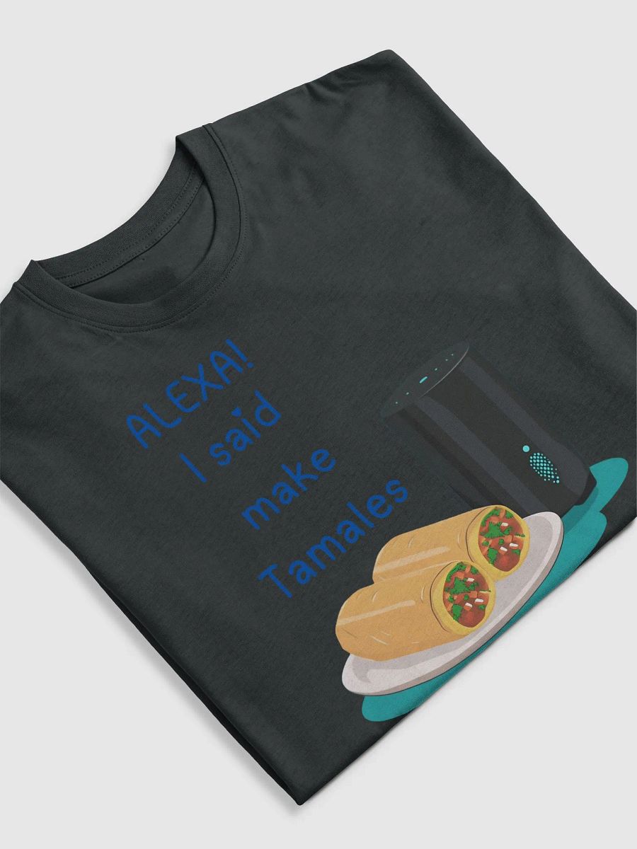 Alexa, Tamales Not Burritos Mishap Tee product image (5)