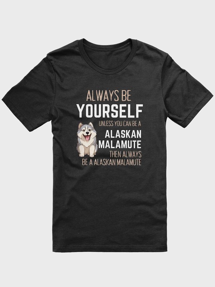 Always Be Yourself An Alaskan Malamute - Unisex T-shirt Bella Canvas 3001 product image (3)