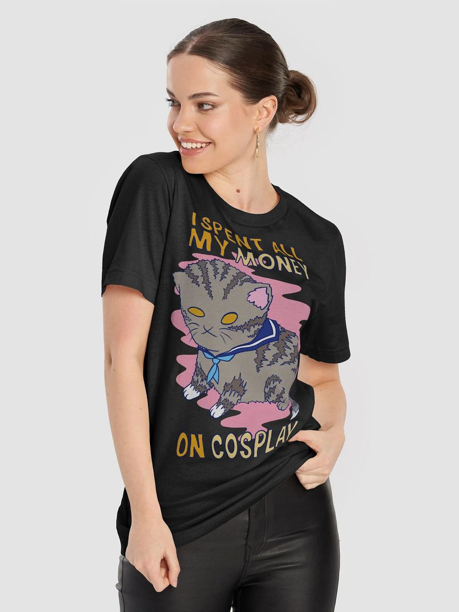 I spent all my money on cosplay T-shirt product image (88)